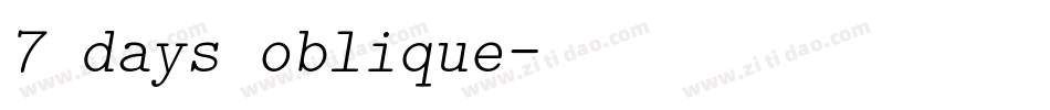 7 days oblique字体转换